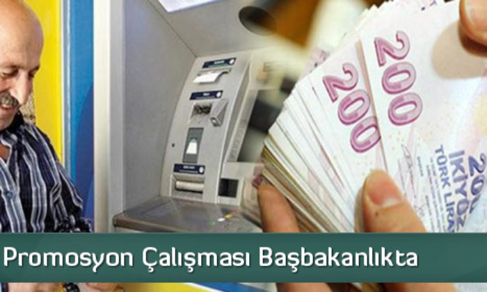 Emekliye Promosyon Çalışması Başbakanlıkta