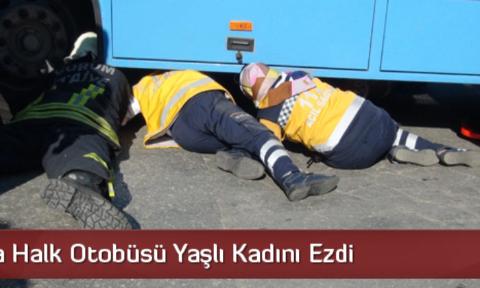 Yaşlı Kadın Otobüsün Altında Kaldı