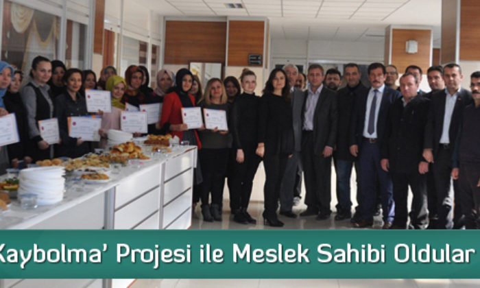 “Kaydol, Kaybolma” Projesi İle Meslek Sahibi Oldular