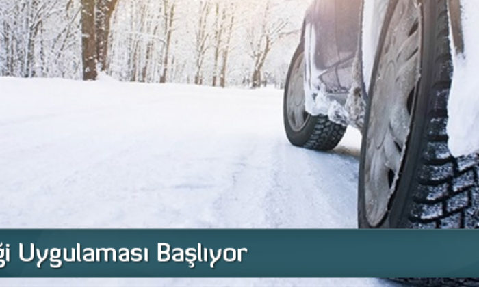 Kış Lastiği Uygulaması Başlıyor