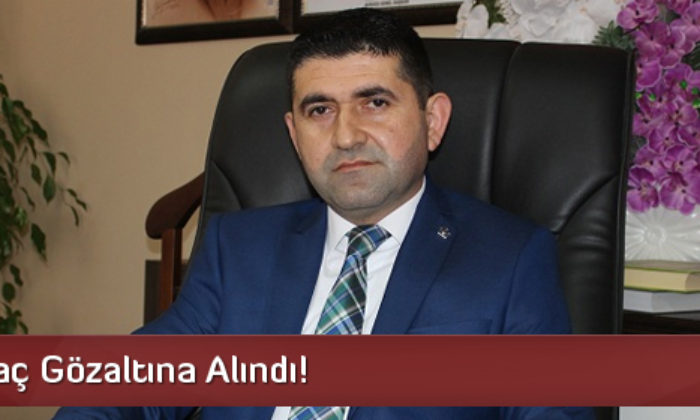 Yaşar Anaç Gözaltına Alındı!