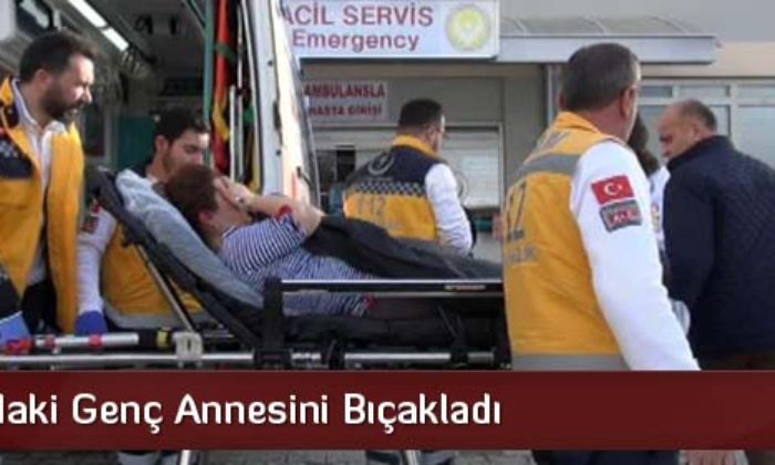 Annesini Bıçakladı