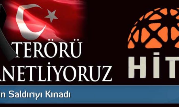 HİTÜ, Hain Saldırıyı Kınadı