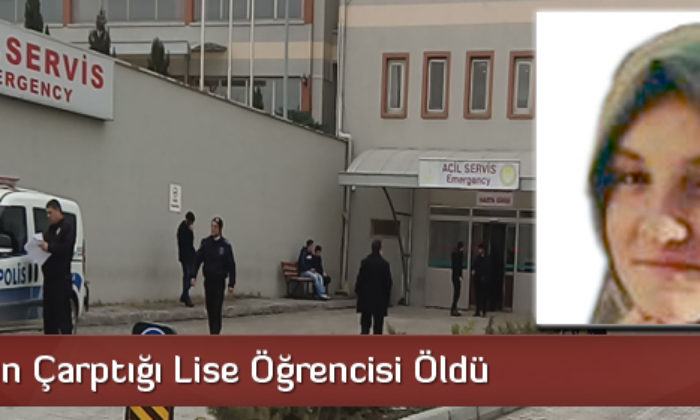 Kamyonun Çarptığı Lise Öğrencisi Öldü