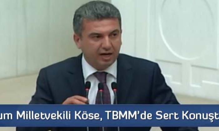 Köse, TBMM’de Sert Konuştu