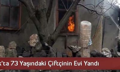 73 Yaşındaki Çiftçinin Evi Yandı