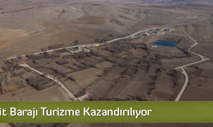 Hitit Barajı Turizme Kazandırılıyor