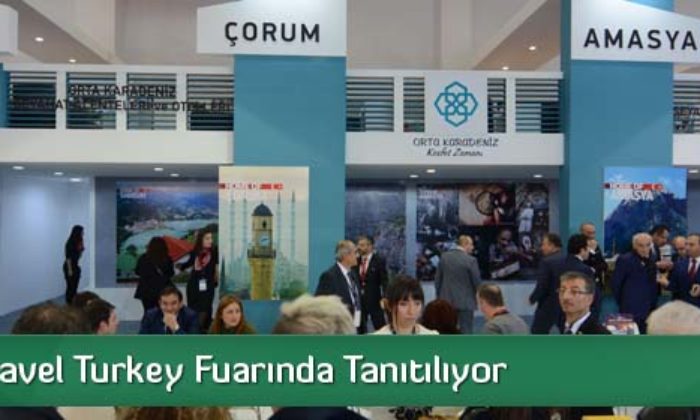 Çorum Travel Turkey Fuarında Tanıtılıyor