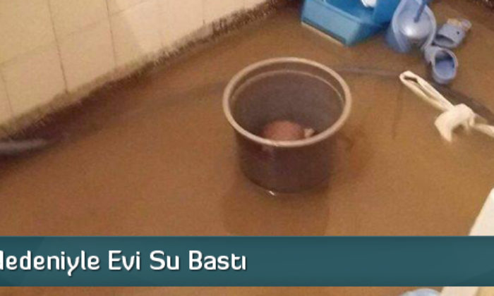 Yağmur Nedeniyle Evi Su Bastı