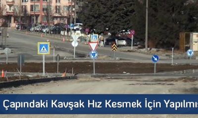 20 Metre Çapındaki Kavşak Hız Kesmek İçin Yapılmış