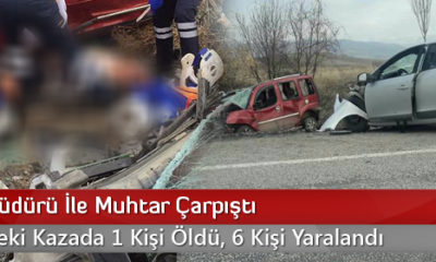 Banka Müdürü İle Muhtar Çarpıştı