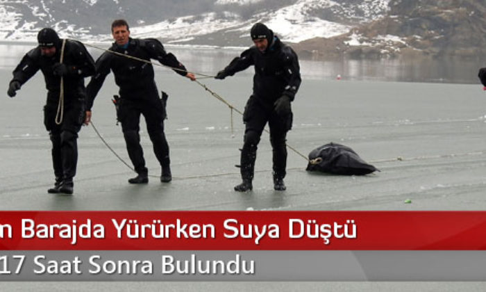 Buz Tutan Barajda Yürürken Suya Düşerek Boğuldu