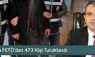 Çorum’da FETÖ’den 473 Kişi Tutuklandı