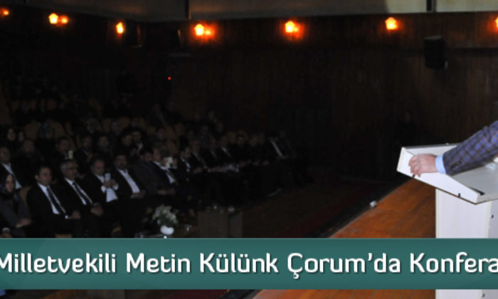 İstanbul Milletvekili Metin Külünk Konferans Verdi