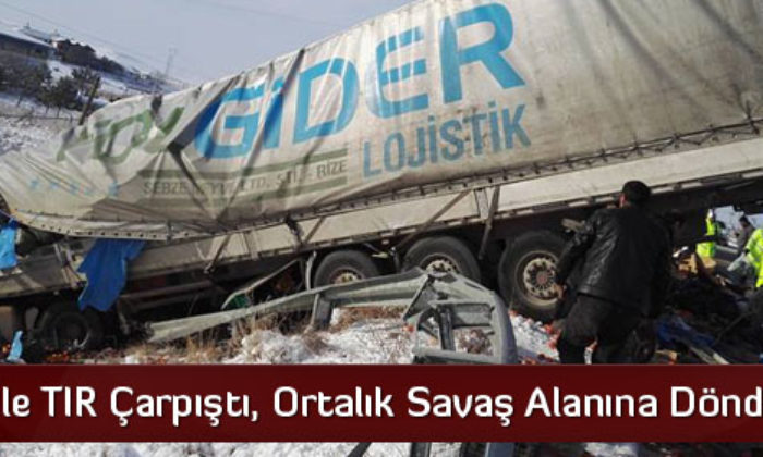 Kamyon İle TIR Çarpıştı, Ortalık Savaş Alanına Döndü