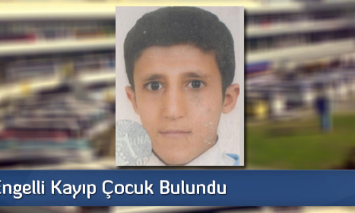 Zihinsel Engelli Kayıp Çocuk Bulundu