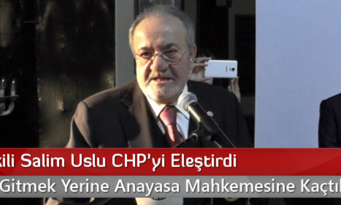 Milletvekili Uslu CHP’yi Eleştirdi