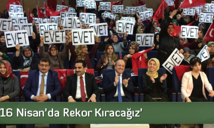 ‘16 Nisan’da Rekor Kıracağız’