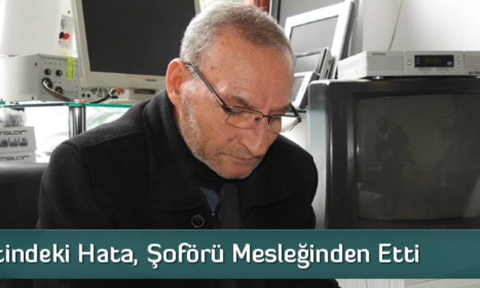 Alkol Testindeki Hata Şoförü Mesleğinden Etti