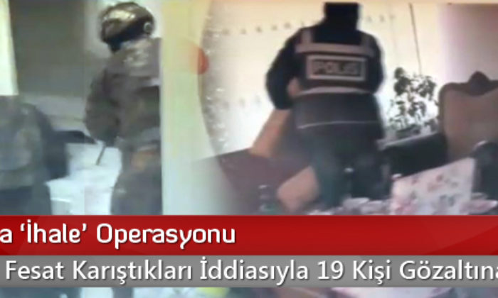 Çorum’da ‘İhale’ Operasyonu