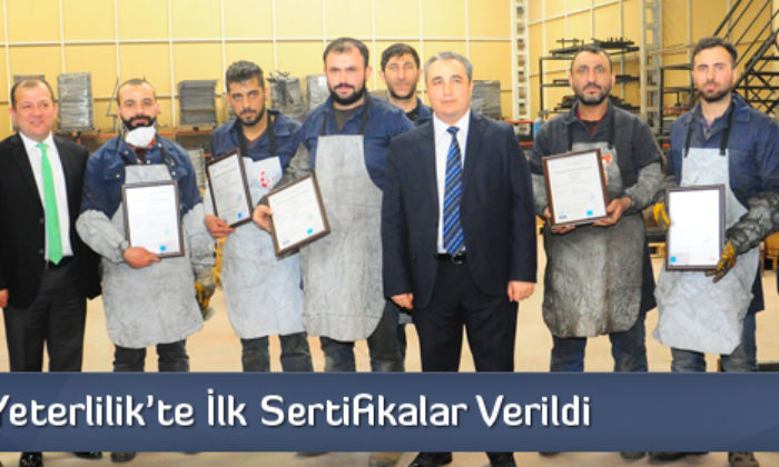 ‘Mesleki Yeterlilik’te İlk Sertifikalar Verildi
