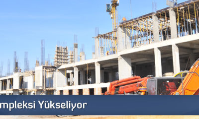 Sağlık Kompleksi Yükseliyor