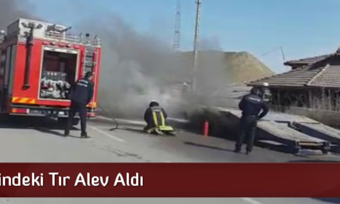 Seyir Halindeki Tır Alev Aldı