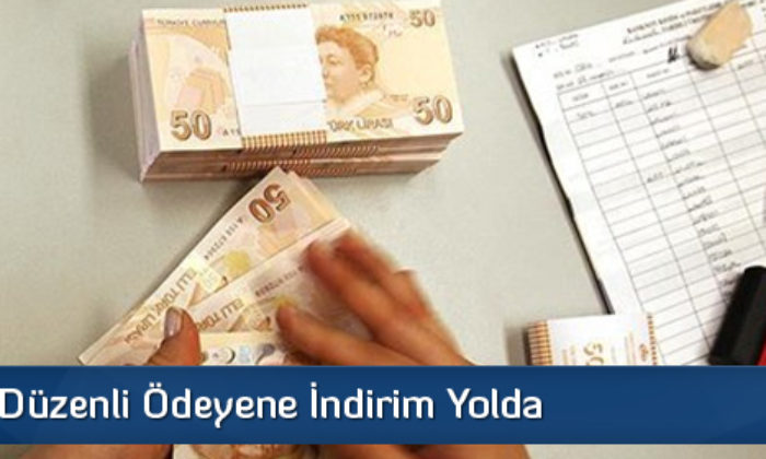 Vergisini Düzenli Ödeyene İndirim Yolda