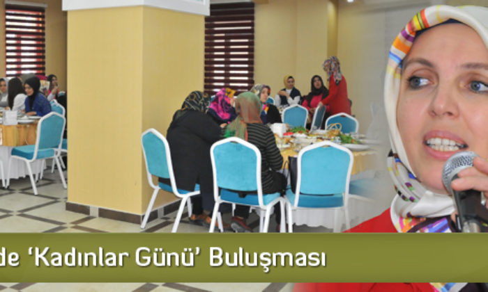 AK Parti’de Kadınlar Günü Buluşması