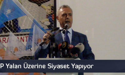 “CHP Yalan Üzerine Siyaset Yapıyor”