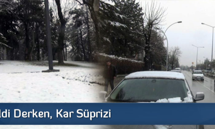 Bahar Geldi Derken, Kar Sürprizi Yaşadık