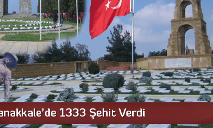 Çanakkale’de 1333 Şehit Verdik
