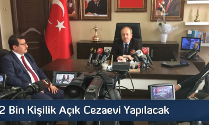 Çorum’a 2 Bin Kişilik Açık Cezaevi Yapılacak