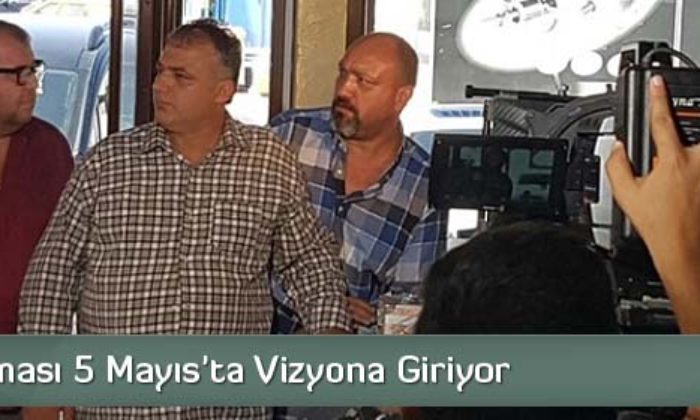 Çam Yarması 5 Mayıs’ta Vizyona Giriyor