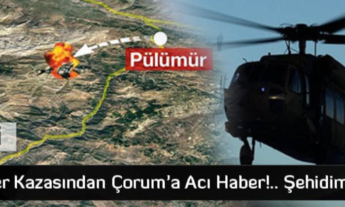 Çorum’a Acı Haber