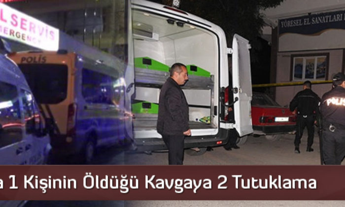 Çorum’da 1 Kişinin Öldüğü Kavgaya 2 Tutuklama