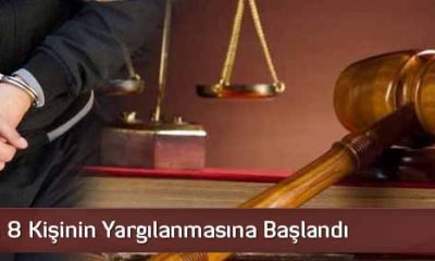 FETÖ’den 8 Kişinin Yargılanmasına Başlandı