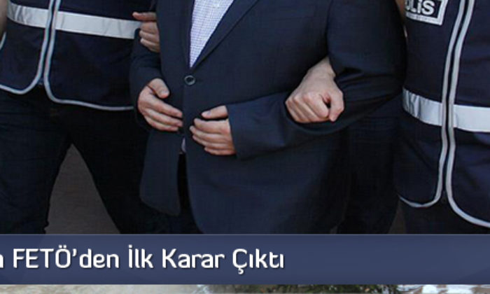 Çorum’da FETÖ’den İlk Karar Çıktı