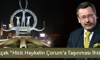 Melih Gökçek’ten ‘Hitit Heykeli’ Açıklaması