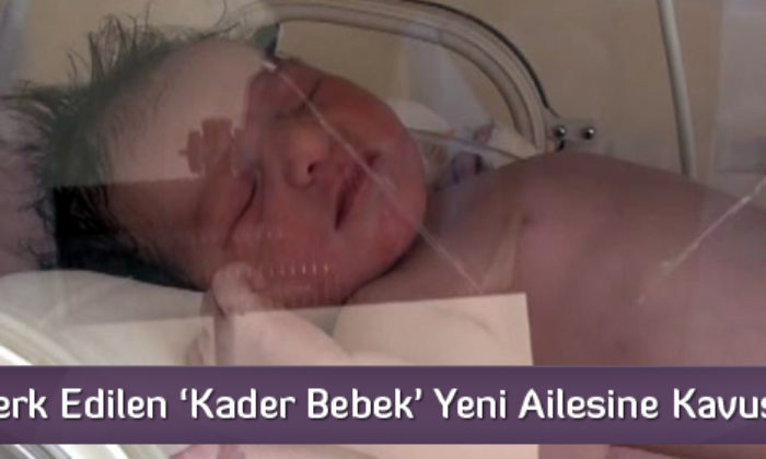“Kader Bebek” Yeni Ailesine Teslim Edildi
