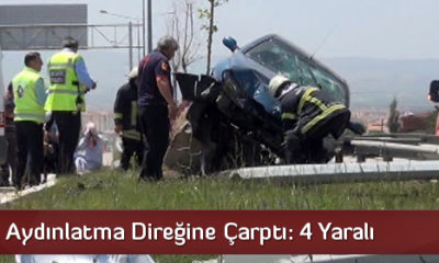 Otomobil Aydınlatma Direğine Çarptı: 4 Yaralı