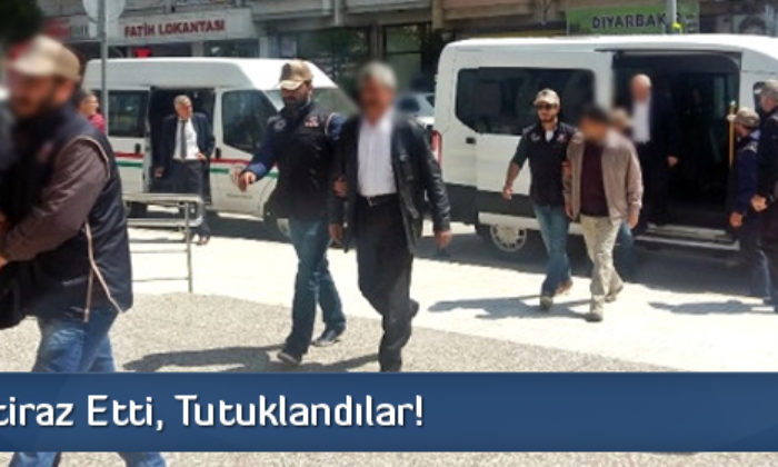 Savcılık İtiraz Etti, Tutuklandılar