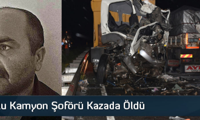 Sungurlulu Kamyon Şoförü Kazada Öldü