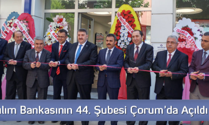 Vakıf Katılım Çorum’da Açıldı