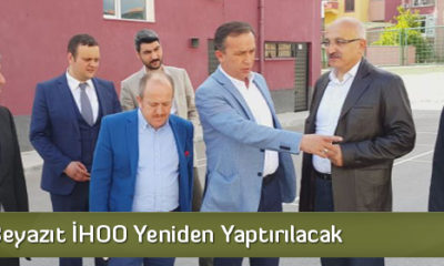 Yıldırım Beyazıt İHOO Yeniden Yaptırılacak
