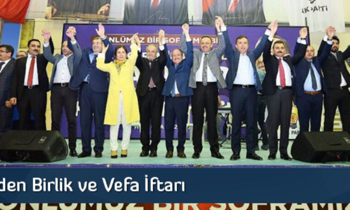 AK Parti’den Birlik Ve Vefa İftarı