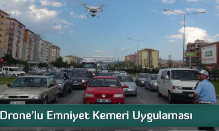 Polisten ‘Drone’lu Emniyet Kemeri Uygulaması