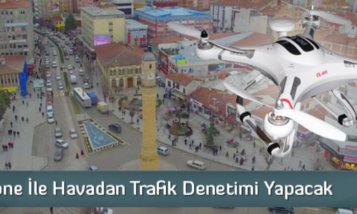Çorum’da Drone İle Trafik Denetimi
