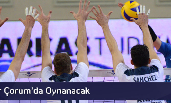 Final Four Çorum’da Oynanacak