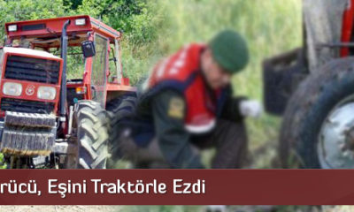 Kocasını Traktörle Ezdi
